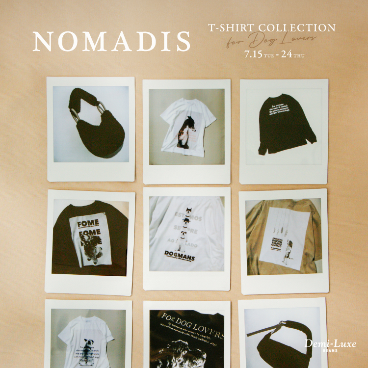 〈Demi-Luxe BEAMS〉〜NOMADIS T-shirt Collection for Dog Lovers〜